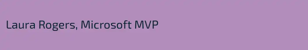 Laura Rogers, Microsoft MVP